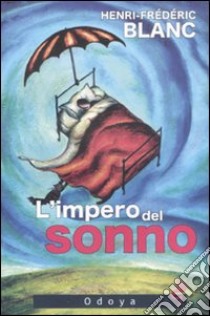 L'impero del sonno libro di Blanc Henry-Frédéric