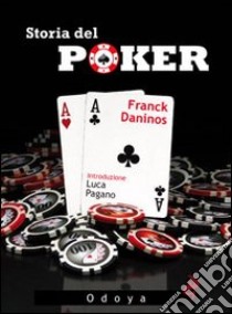 Storia del poker libro di Daninos Franck