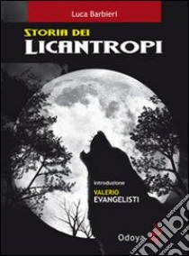 Storia dei licantropi libro di Barbieri Luca