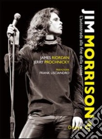 Jim Morrison. L'autostrada alla fine della notte libro di Riordan James; Prochnicky Jerry