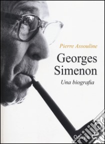 Georges Simenon. Una biografia libro di Assouline Pierre