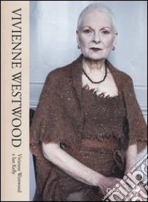 Vivienne Westwood libro di Westwood Vivienne; Kelly Ian