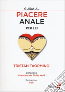 Guida al piacere anale per lei libro di Taormino Tristan