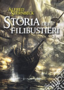 Storia dei filibustieri libro di Sternbeck Alfred