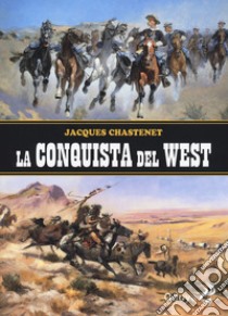 La conquista del West libro di Chastenet Jaques