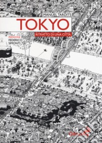 Tokyo. Ritratto di una città libro di Tardits Manuel