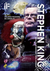 IF. Insolito & fantastico. Nuova serie (2018). Vol. 23: Stephen King. Reality, stranger than fiction libro di De Angelis V. M. (cur.)