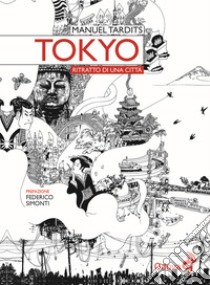 Tokyo. Ritratto di una città libro di Tardits Manuel