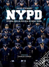 NYPD. Storia della polizia di New York libro di Stewart Jules