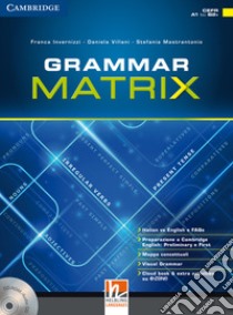 Grammar matrix. No answers keys. Per le Scuole superiori. Con CD-ROM. Con e-book. Con espansione online libro di INVERNIZZI FRANCA - VILLANI DANIELA - MASTRANTONIO STEFANIA