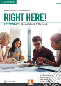 Right here! Intermediate. Student's pack: Start book, Work book, Skills book. Per le Scuole superiori. Con espansione online libro di Starr Keddle Julia; Hobbs Martyn