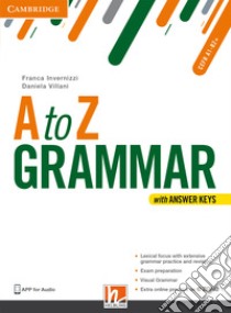 A to Z grammar. Student's book. Con Answer keys. Per le Scuole superiori. Con espansione online libro di Invernizzi Franca; Villani Daniela