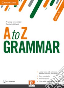 A to Z grammar. Student's book. Per le Scuole superiori. Con espansione online libro di Invernizzi Franca; Villani Daniela