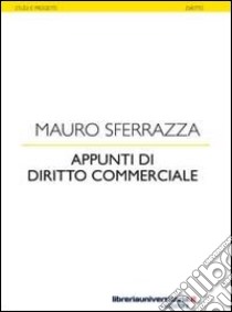 Appunti di diritto commerciale libro di Sferrazza Mauro