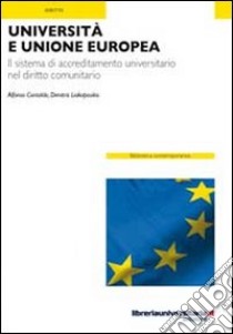 Università e Unione Europea libro di Contaldo Alfonso; Liakopoulos Dimitris