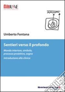 Sentieri verso il profondo libro di Fontana Umberto