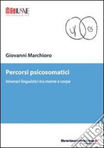 Percorsi psicosomatici libro di Marchioro Giovanni