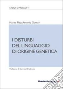 I disturbi del linguaggio di origine genetica libro di Plaja Marisa; Gurnari Antonio