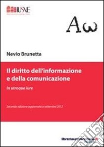 Il diritto dell'informazione e della comunicazione libro di Brunetta Nevio