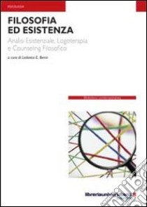Filosofia ed esistenza libro di Berra Lodovico E.