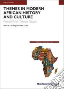 Themes in modern African history and culture libro di Berge Lars; Taddia Irma