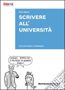 Scrivere all'Università. Area psicologica e pedagogica libro di Giglio Mara