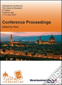 Conference proceedings. The future of education libro di Pixel (cur.)