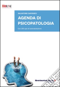 Agenda di psicopatologia. Con 200 quiz di autovalutazione libro di Capodieci Salvatore