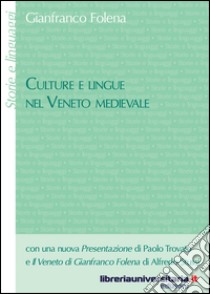 Culture e lingue nel Veneto medievale libro di Folena Gianfranco