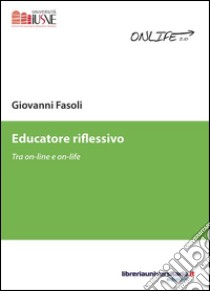 Educatore riflessivo libro di Fasoli Giovanni