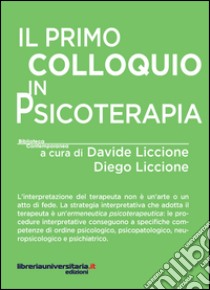 Il primo colloquio in psicoterapia libro di Liccione D. (cur.)