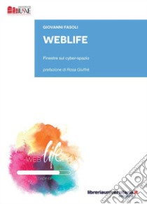 WebLife. Finestre sul cyber-spazio libro di Fasoli Giovanni