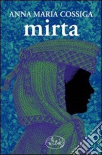 Mirta libro di Cossiga Anna Maria