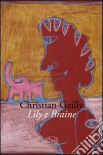 Lily e Braine libro di Gailly Christian