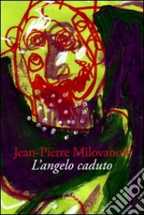 L'Angelo caduto libro di Milovanoff Jean-Pierre