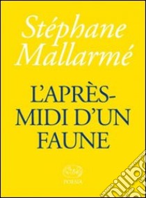 L'après-midi d'un faune libro di Mallarmé Stéphane