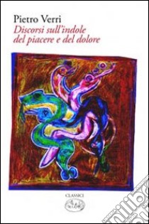 Sull'indole del piacere e del dolore libro di Verri Pietro