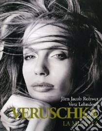 Veruschka. La mia vita libro di Lehndorff Vera; Rohwer Jörn J.; Carlesi S. (cur.)