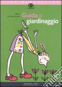 Guida al giardinaggio libro di Vleeschouwer Olivier de