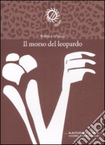 Il Morso del leopardo libro di N'Sondé Wilfried