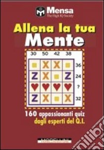 Allena la tua mente. Nuovi quiz di logica libro