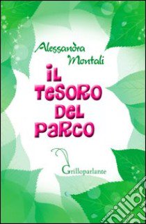 Il tesoro del parco libro di Montali Alessandra