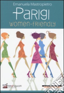 Parigi women-friendly libro di Mastropietro Emanuela