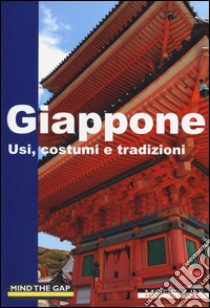 Giappone. Usi, costumi e tradizioni libro