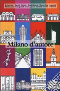 Milano d'autore libro di Kuruvilla G. (cur.)