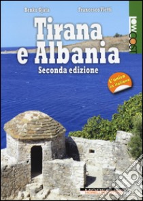 Tirana e Albania libro di Gjata Benko; Vietti Francesco