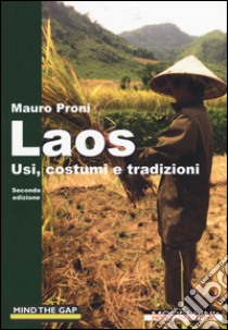 Laos. Usi, costumi e tradizioni libro di Proni Mauro