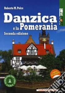 Danzica e la Pomerania. Con Contenuto digitale per download libro di Polce Roberto M.