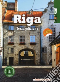 Riga. Ediz. ampliata. Con Contenuto digitale per download libro di Moroni D. (cur.)