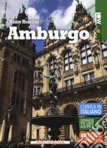 Amburgo. Con Contenuto digitale per download libro di Morellini Mauro